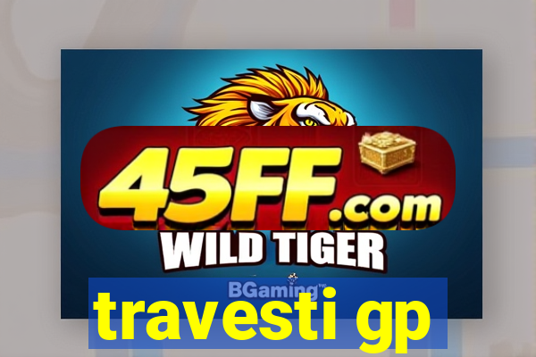 travesti gp
